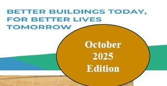 Better Buildings Today, For Better Lives Tomorrow. October 2025 Edition.