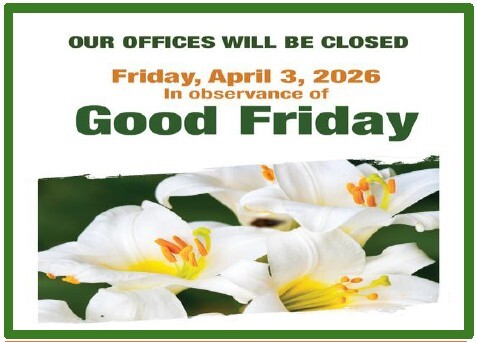 Our offices will be closed Friday, April 3, 2026 in observance of Good Friday. White Lillies.